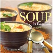 Soup for Every Body Low-Carb, High-Protein, Vegetarian, And More by Pruess, Joanna; Braun, Lauren, 9781592289073