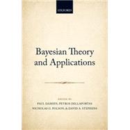 Bayesian Theory and Applications by Damien, Paul; Dellaportas, Petros; Polson, Nicholas G.; Stephens, David A., 9780198739074