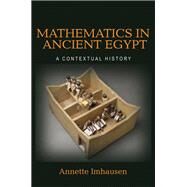 Mathematics in Ancient Egypt by Imhausen, Annette, 9780691209074