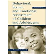 Behavioral, Social, and Emotional Assessment of Children and Adolescents by Merrell, Kenneth W., 9780805839074