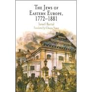 The Jews of Eastern Europe, 1772-1881 by Bartal, Israel; Naor, Chaya, 9780812219074
