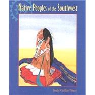 Native Peoples of the Southwest by Griffin-Pierce, Trudy, 9780826319074