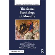 The Social Psychology of Morality by Forgas; Joseph P., 9781138929074