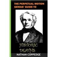 Perpetual Motion Genius' Guide to Historical Deaths by Coppedge, Nathan, 9781502559074