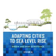 Adapting Cities to Sea Level Rise by Al, Stefan; Westerhof, Edgar, 9781610919074