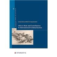 Africa's Role and Contribution to International Criminal Justice by Sarkin, Jeremy; Siang'andu, Ellah, 9781780689074