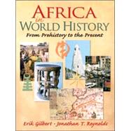 Africa in World History : From Prehistory to the Present by Reynolds, Jonathan T.; Gilbert, Erik, 9780130929075