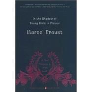 In the Shadow of Young Girls in Flower In Search of Lost Time, Volume 2 (Penguin Classics Deluxe Edition) by Proust, Marcel; Grieve, James; Grieve, James; Grieve, James; Prendergast, Christopher, 9780143039075