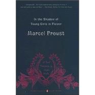 In the Shadow of Young Girls in Flower In Search of Lost Time, Volume 2 (Penguin Classics Deluxe Edition) by Proust, Marcel; Grieve, James; Grieve, James; Grieve, James; Prendergast, Christopher, 9780143039075