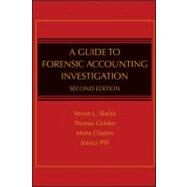 A Guide to Forensic Accounting Investigation by Skalak, Steven L.; Golden, Thomas W.; Clayton, Mona M.; Pill, Jessica S., 9780470599075