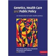 Genetics, Health Care and Public Policy: An Introduction to Public Health Genetics by Alison Stewart , Philippa Brice , Hilary Burton , Paul Pharoah , Simon Sanderson , Ron Zimmern, 9780521529075
