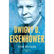 Dwight D. Eisenhower The American Presidents Series: The 34th President, 1953-1961 by Wicker, Tom; Schlesinger, Jr., Arthur M., 9780805069075