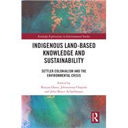 Indigenous Land-Based Knowledge and Sustainability by Datta, Ranjan, 9781032749075