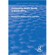 Community Health Needs in South Africa by Ntombenhle Protasia Khoti Torkington, 9781351769075