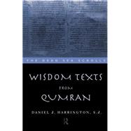 Wisdom Texts from Qumran by Harrington S. J.,Daniel, 9780415139076