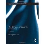 The Division of Labor in Economics: A History by Sun; Guang-zhen, 9780415449076