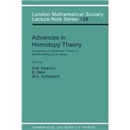 Advances in Homotopy Theory: Papers in Honour of I M James, Cortona 1988 by Edited by S. Salamon , B. Steer , W. Sutherland, 9780521379076