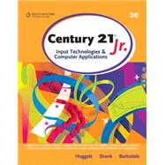 Century 21 Jr., Input Technologies and Computer Applications by Hoggatt, Jack; Shank, Jon; Barksdale, Karl, 9780538449076