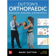 Dutton's Orthopaedic: Examination, Evaluation and Intervention, Sixth Edition by Mark Dutton, 9781264259076