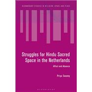 Struggles for Hindu Sacred Space in the Netherlands by Priya Swamy, 9781350079076