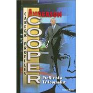 Anderson Cooper : Profile of a TV Journalist by Watson, Stephanie, 9781404219076