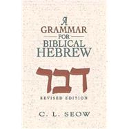 A Grammar for Biblical Hebrew by Seow, C. L., 9781426789076