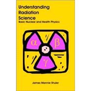 Understanding Radiation Science by Shuler, James Mannie, 9781581129076