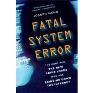 Fatal System Error by Menn, Joseph, 9781586489076