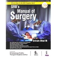 Srb's Manual of Surgery by Bhat, M. Sriram, 9789352709076