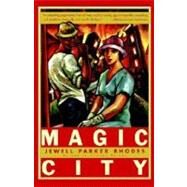Magic City : A Novel by Rhodes, Jewell Parker, 9780060929077