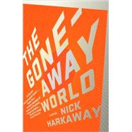 The Gone-away World by Harkaway, Nick, 9780307389077