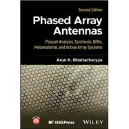 Phased Array Antennas Floquet Analysis, Synthesis, BFNs, Metamaterial, and Active Array Systems by Bhattacharyya, Arun K., 9781394319077