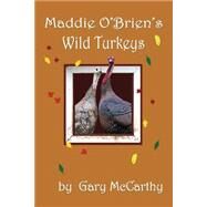 Maddie O'brien's Wild Turkeys by McCarthy, Gary, 9781480069077