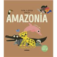 Pipa y Otto en la Amazona by Geis, Patricia, 9788491019077