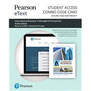 Pearson eText for International Business A Managerial Perspective -- Combo Access Card by Griffin, Ricky W.; Pustay, Michael, 9780135639078