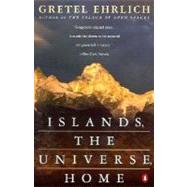 Islands, the Universe, Home by Ehrlich, Gretel (Author), 9780140109078