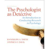 The Psychologist as Detective An Introduction to Conducting Research in Psychology by Smith, Randolph A.; Davis, Stephen F, 9780205859078