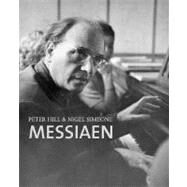 Messiaen by Peter Hill and Nigel Simeone, 9780300109078