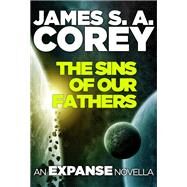 The Sins of Our Fathers by James S. A. Corey, 9780316669078