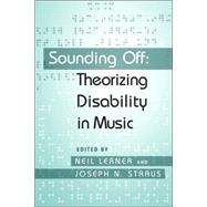 Sounding Off: Theorizing Disability in Music by Lerner; Neil, 9780415979078