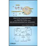 Protein Chaperones and Protection from Neurodegenerative Diseases by Witt, Stephan N.; Uversky, Vladimir, 9780470569078