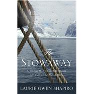 The Stowaway by Shapiro, Laurie Gwen, 9781432849078