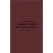A Handbook of Operative Surgery and Surgical Anatomy by Karuna K. Chatterji, 9781483199078