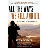 All the Ways We Kill and Die by Castner, Brian; Chivers, C. J., 9781628729078