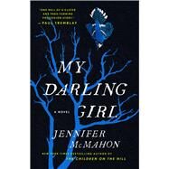 My Darling Girl by McMahon, Jennifer, 9781668019078