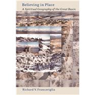Believing in Place by Francaviglia, Richard V., 9781943859078