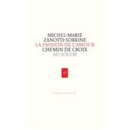 La Passion de l'Amour by Pre Michel-Marie Zanotti-Sorkine, 9791090819078