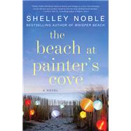 The Beach at Painter's Cove by Noble, Shelley, 9780062439079