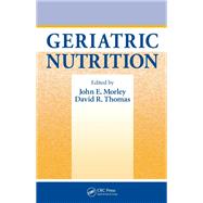 Geriatric Nutrition by Morley, John E.; Thomas, David R., 9780367389079
