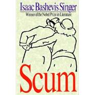 Scum by Singer, Isaac Bashevis, 9780374529079